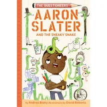 Amulet Books Aaron Slater and the Sneaky Snake: The Questioneers Book #6 (Questioneers, 6)