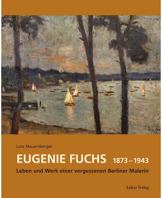 Eugenie Fuchs 1873 - 1943 - Lutz Mauersberger, Kartoniert (TB)