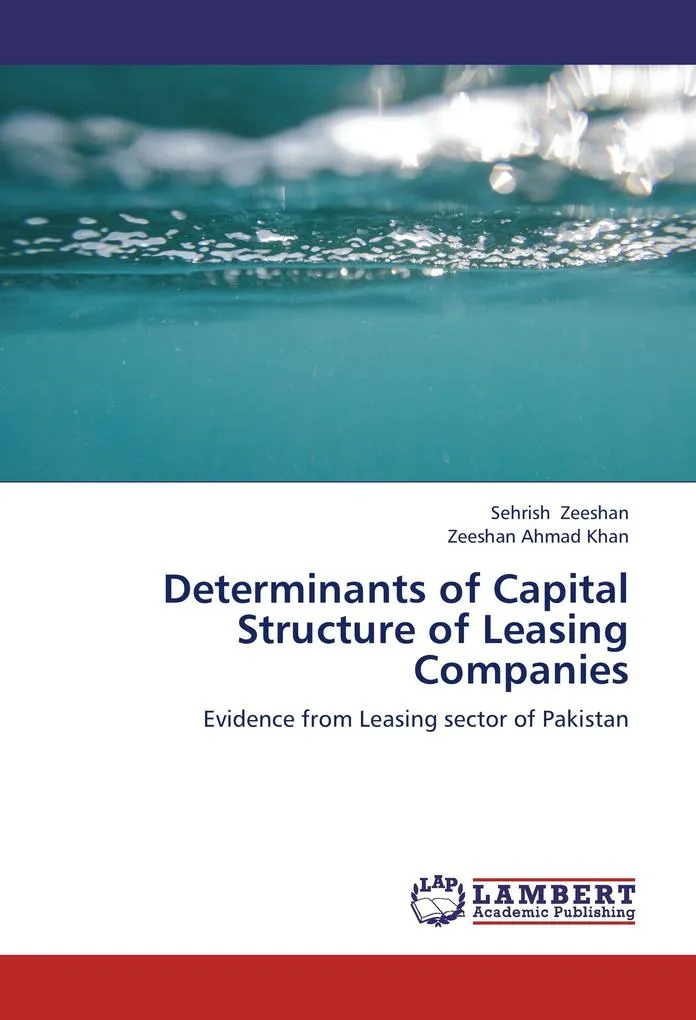Determinants of Capital Structure of Leasing Companies: Buch von Sehrish Zeeshan/ Zeeshan Ahmad Khan