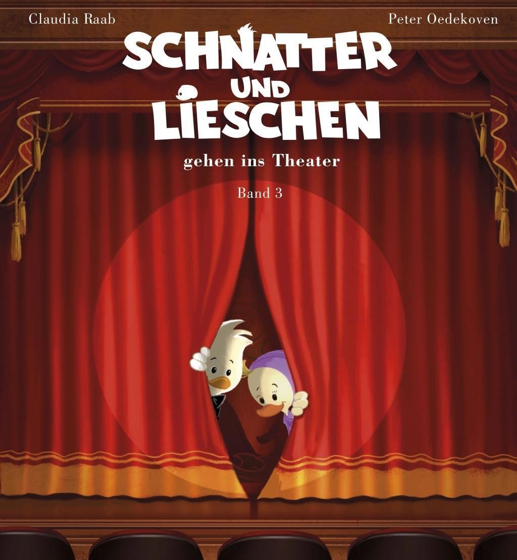 Schnatter und Lieschen - Schnatter und Lieschen gehen ins Theater, mit 1 Audio-CD, Kinderbücher von Claudia Raab
