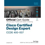 Cisco Certified Design Expert (CCDE 400-007) Official Cert Guide