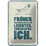 dekodrom DekoDrom® Blechschild 20x30 cm Früher war alles leichter Ich zum Beispiel Lustig Spruch Tafel Wand Deko Bar Kneipe Cafe Sammler Geschenk