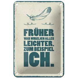 dekodrom DekoDrom® Blechschild 20x30 cm Früher war alles leichter Ich zum Beispiel Lustig Spruch Tafel Wand Deko Bar Kneipe Cafe Sammler Geschenk