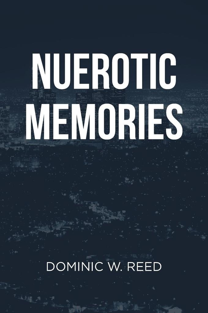 Neurotic Memories: Taschenbuch von Dominic W. Reed
