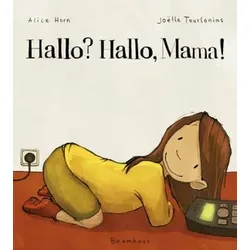 Hallo? Hallo, Mama!