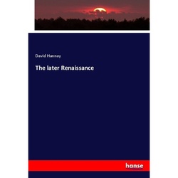 The Later Renaissance - David Hannay, Kartoniert (TB)