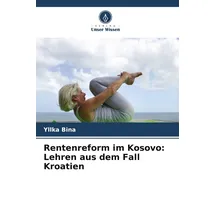 Verlag Unser Wissen Rentenreform im Kosovo: Lehren aus dem Fall Kroatien