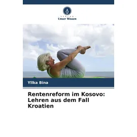 Verlag Unser Wissen Rentenreform im Kosovo: Lehren aus dem Fall Kroatien
