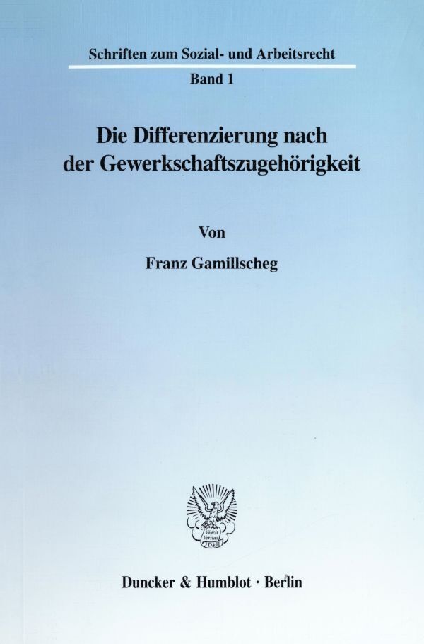 Die Differenzierung Nach Der Gewerkschaftszugehörigkeit. - Franz Gamillscheg  Kartoniert (TB)