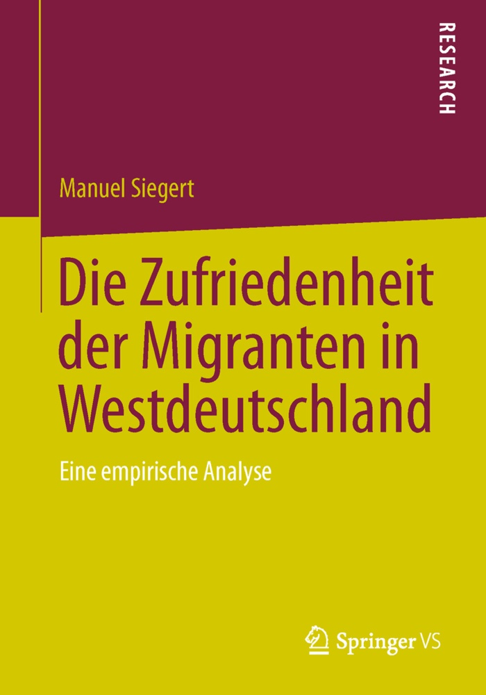 Die Zufriedenheit Der Migranten In Westdeutschland - Manuel Siegert  Kartoniert (TB)