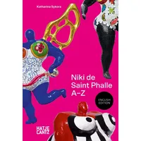 Hatje Cantz Verlag GmbH Niki de Saint Phalle: A-Z