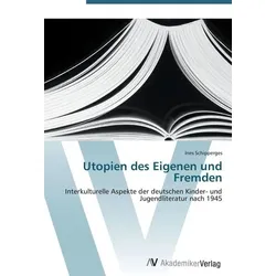 Utopien des Eigenen und Fremden