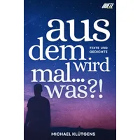 Epubli Aus dem wird mal... was?!: