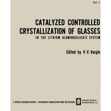 Springer Catalyzed Controlled Crystallization of Glasses in the Lithium Aluminosilicate System