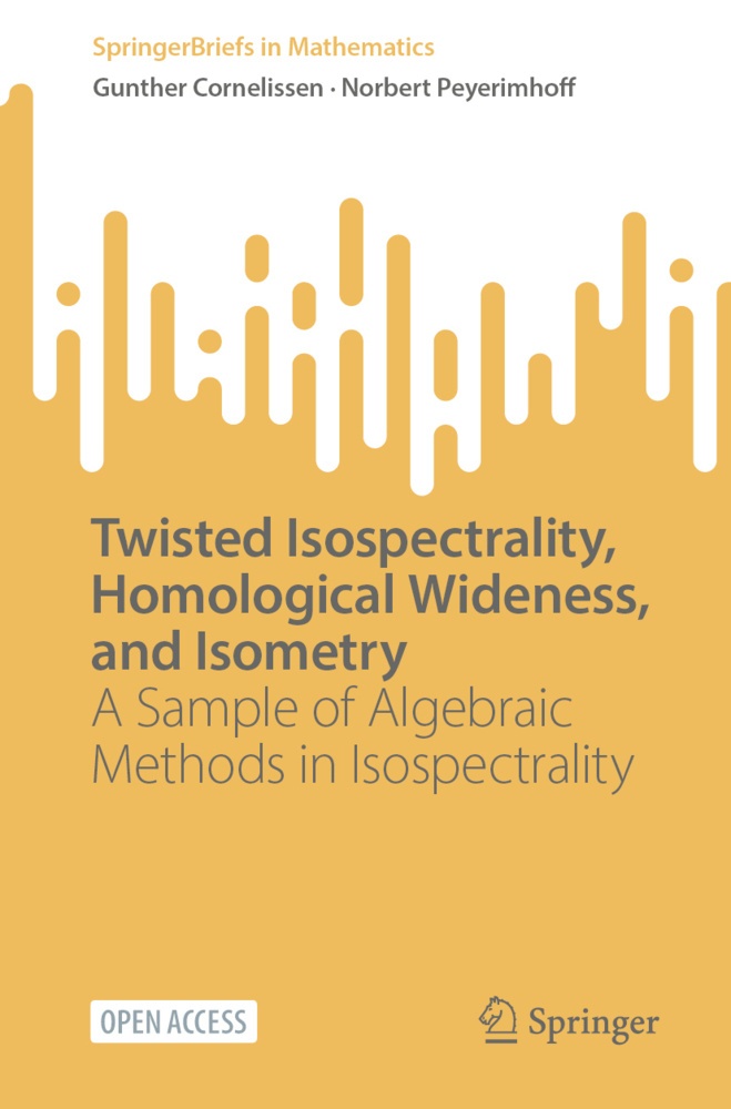 Twisted Isospectrality  Homological Wideness  And Isometry - Gunther Cornelissen  Norbert Peyerimhoff  Kartoniert (TB)