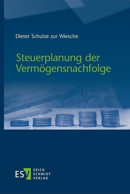 Steuerplanung Der Vermögensnachfolge - Dieter Schulze zur Wiesche  Gebunden