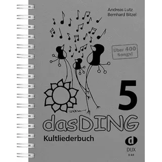 Edition Dux Das Ding 5: Kultliederbuch