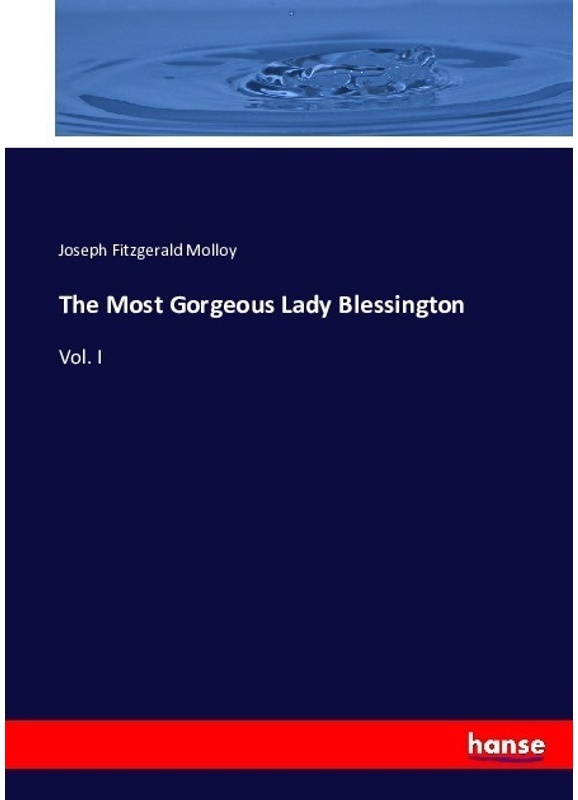 The Most Gorgeous Lady Blessington - Joseph F. Molloy, Kartoniert (TB)