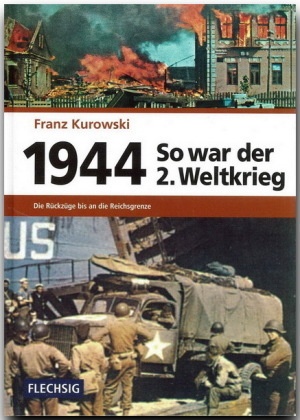 So War Der 2. Weltkrieg: Bd.6 1944 - So War Der 2. Weltkrieg - Franz Kurowski  Gebunden