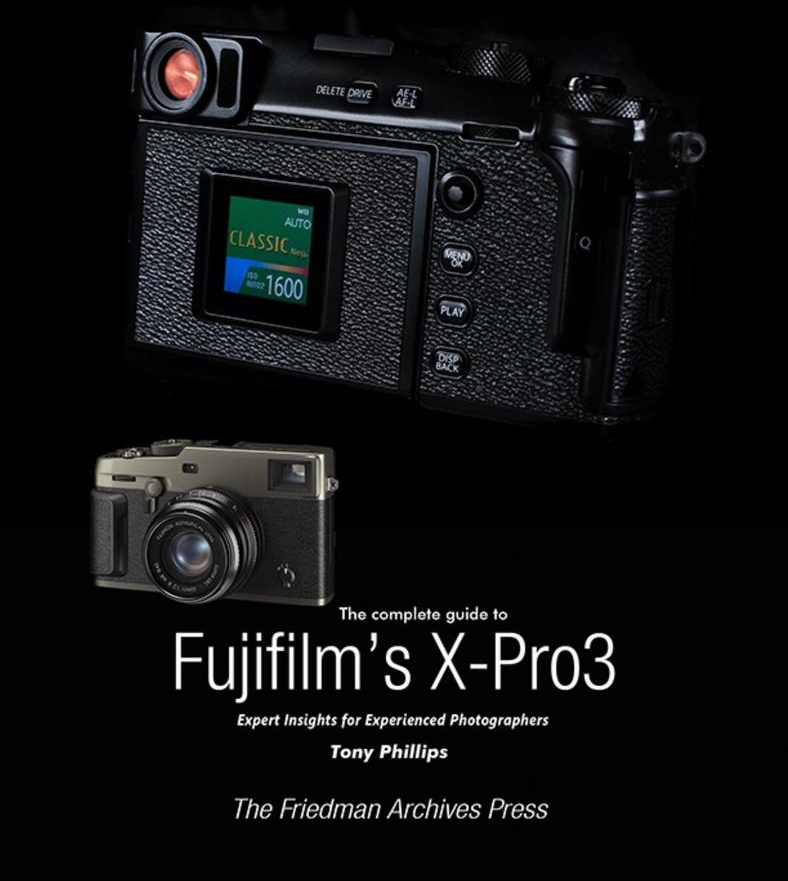 The Complete Guide to Fujifilm's X-Pro3: eBook von Tony Phillips