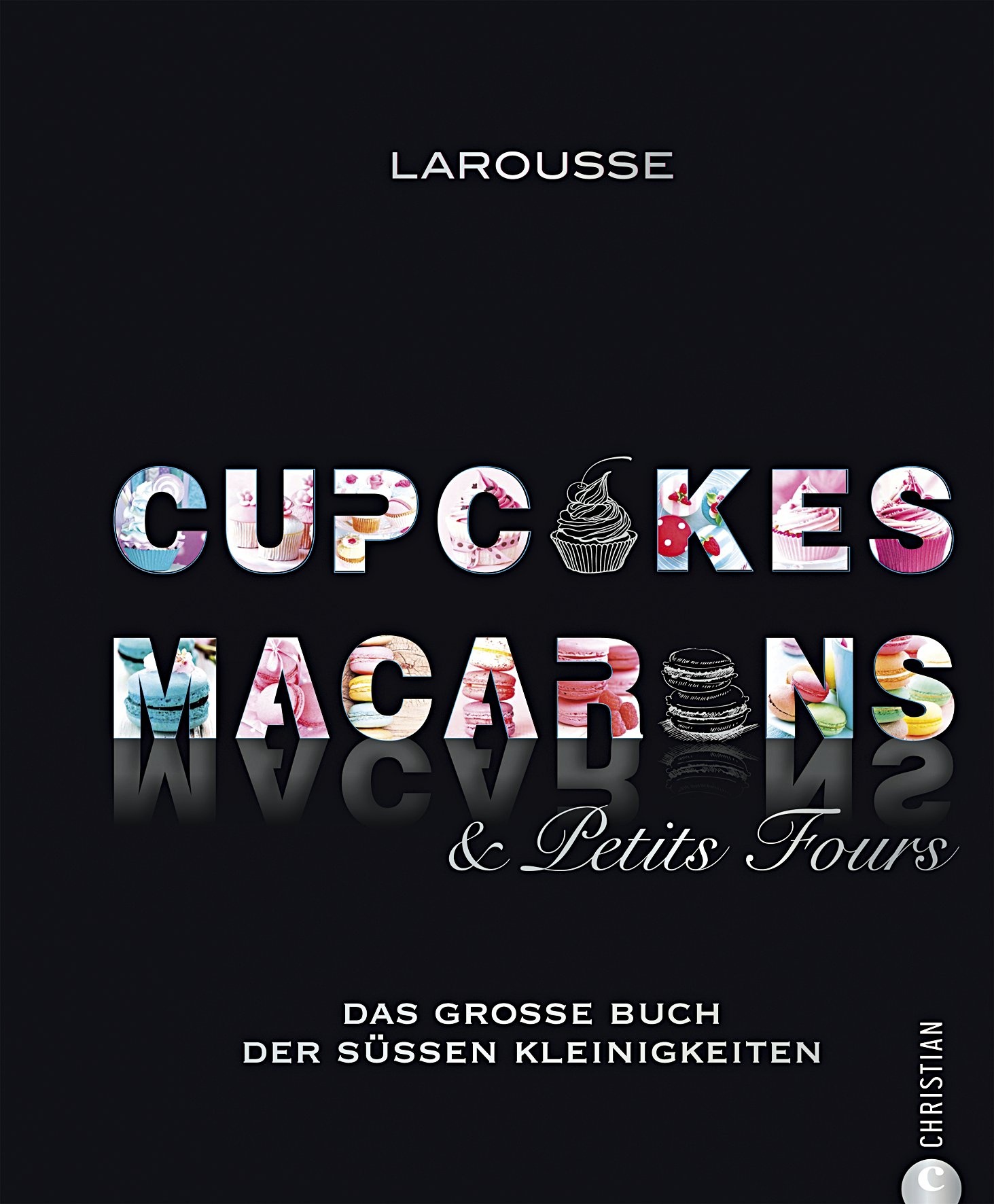 Cupcakes  Macarons & Petits Fours - Larousse  Gebunden