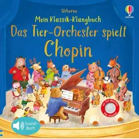 Usborne Verlag Mein Klassik-Klangbuch: Das Tierorchester spielt Chopin