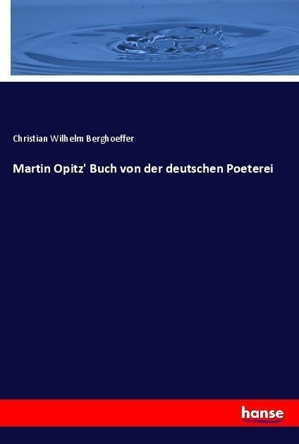 Martin Opitz' Buch Von Der Deutschen Poeterei - Christian Wilhelm Berghoeffer  Kartoniert (TB)