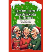 Der Gute-Laune-Adventskalender für Rentner - Das perfekte Geschenk für Frauen und Männer 2024