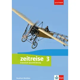 Klett Schulbuchverlag Zeitreise 3. Differenzierende Ausgabe Nordrhein-Westfalen, Sachsen-Anhalt: Arbeitsheft Sprachförderung Klasse 9/10