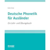 Shaker Media GmbH Deutsche Phonetik für Ausländer: Ein Lehr- und Übungsbuch