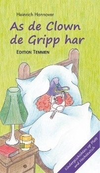 As De Clown De Gripp Har. Als Der Clown Die Grippe Hatte - Heinrich Hannover  Gebunden