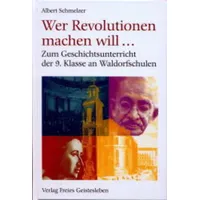 Freies Geistesleben Wer Revolution machen will . . .