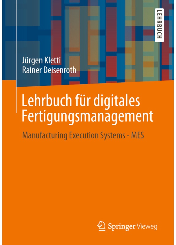 Lehrbuch Für Digitales Fertigungsmanagement - Jürgen Kletti, Rainer Deisenroth, Gebunden