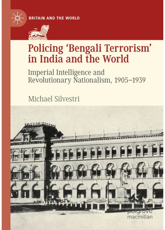 Policing 'Bengali Terrorism' In India And The World - Michael Silvestri  Kartoniert (TB)