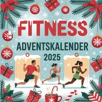 fitness adventskalender 2025: 24 Tage. 24 Workouts. Dein Fitness-Geschenk für einen aktiven Advent.