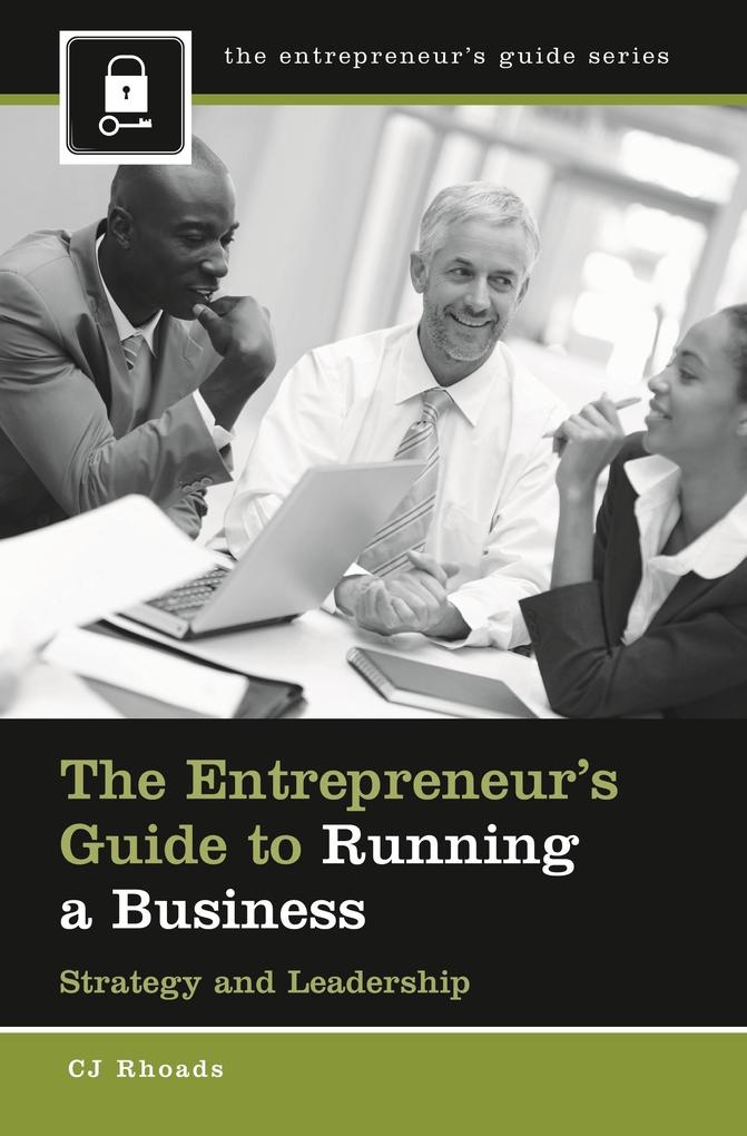 The Entrepreneur's Guide to Running a Business: eBook von Cj Rhoads