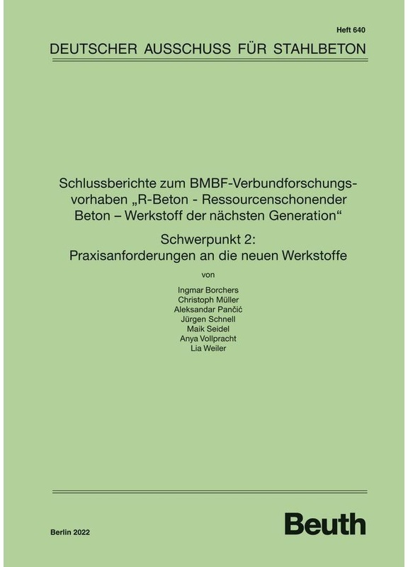 Schlussberichte Zum Bmbf-Verbundforschungsvorhaben "R-Beton - Ressourcenschonender Beton - Werkstoff Der Nächsten Generation" Schwerpunkt 2: Praxisanf