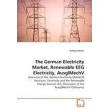 Vdm Verlag Dr. Müller The German Electricity Market, Renewable EEG Electricity, AusglMechV von Raffael Neeser / VDM Verlag Dr. Müller / Taschenbuch