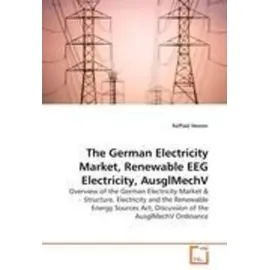Vdm Verlag Dr. Müller The German Electricity Market, Renewable EEG Electricity, AusglMechV von Raffael Neeser / VDM Verlag Dr. Müller / Taschenbuch