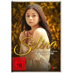 Selina - Die Geschichte einer S*xsklavin