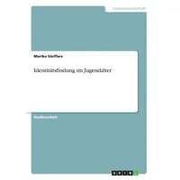 GRIN Verlag Identitätsfindung im Jugendalter