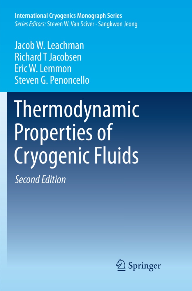 Thermodynamic Properties Of Cryogenic Fluids - Jacob W. Leachman  Richard T Jacobsen  Eric W. Lemmon  Steven G. Penoncello  Kartoniert (TB)