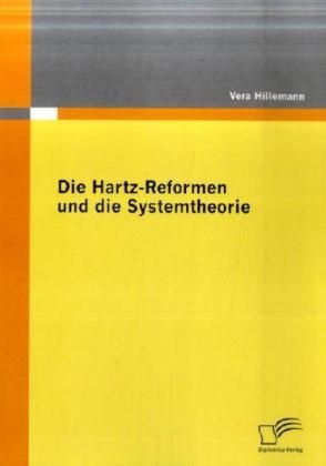 Die Hartz-Reformen Und Die Systemtheorie - Vera Hillemann  Kartoniert (TB)