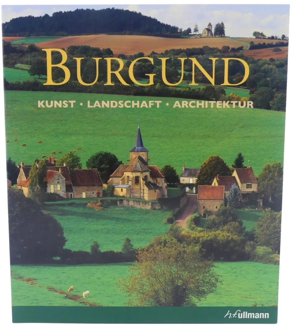Burgund Kunst Landschaft Architektur ullmann Taschenbuch NEU