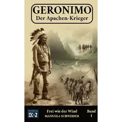 Geronimo – Der Apachen-Krieger Band 1