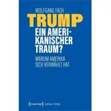 Transcript Verlag Trump – ein amerikanischer Traum?