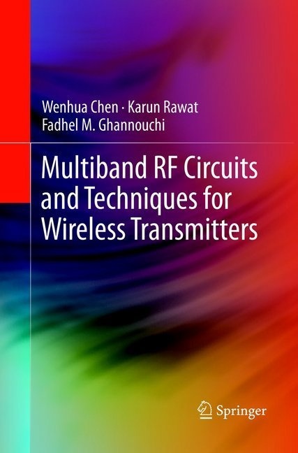 Multiband Rf Circuits And Techniques For Wireless Transmitters - Wenhua Chen  Karun Rawat  Fadhel M. Ghannouchi  Kartoniert (TB)