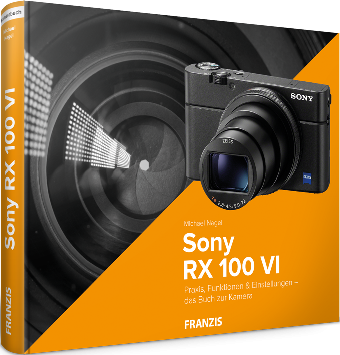 Sony RX100 VI - Das Kamerabuch