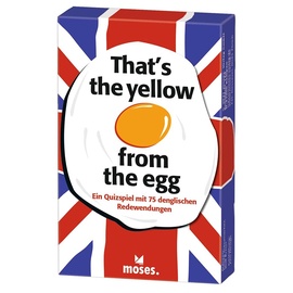 Moses That's the yellow from the egg That's the yellow from the egg - Quizspiel rund um englische Redewendungen