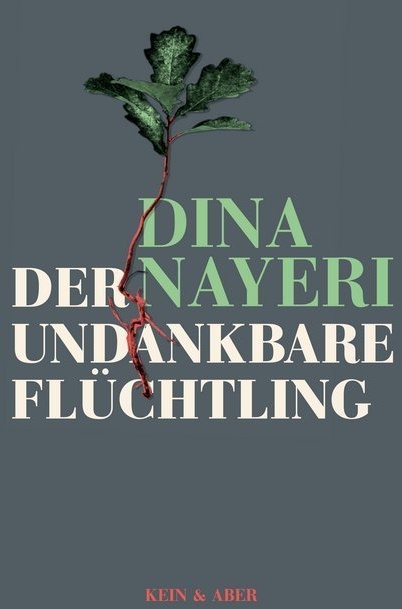 Der Undankbare Flüchtling - Dina Nayeri  Gebunden